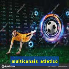 multicanais atletico de madrid